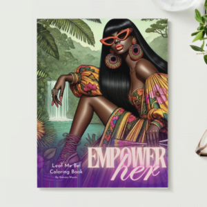 Empower Her: Leaf Me Be! Coloring Book